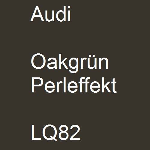 Audi, Oakgrün Perleffekt, LQ82.